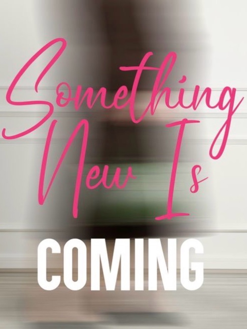 "Something New Is Coming”